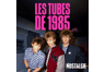 Nostalgie Les Tubes De 1985