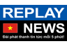 Replay News Vietnamese