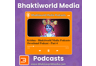 Bhaktiworld Media Podcasts