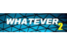 Whatever Two