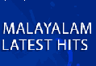 Malayalam Latest Hits