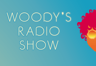 Woody's Radio Show