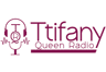 Ttifany Queen Radio