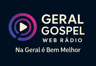 Geral Gospel Web Rádio