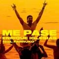ENRIQUE IGLESIAS feat. FARRUKO - ME PASÉ