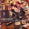 Carla Bruni - Those Dancing Days Are Gone