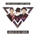 Chino y Nacho Ft. Daddy Yankee - Andas en mi cabeza