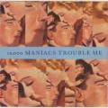 10,000 Maniacs - Trouble Me
