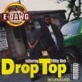 E-Dawg feat. Filthy Rich - Drop Top