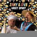 Zany, DV8 - Vreet Spirit