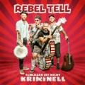 Rebel Tell - Du kannst nicht immer 17 sein