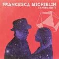 Francesca Michelin - L'amore esiste