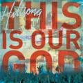 Hillsong - This Is Our God - Live