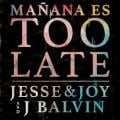 Jesse & Joy - Mañana Es Too Late