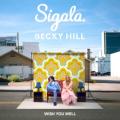 SIGALA, BECKY HILL - Wish You Well