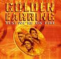 Golden Earring - “Yes! We’re on Fire”