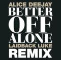 Alice Deejay - Better Off Alone (remastered 1999 original mix)