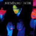 THE CURE - In Between Days