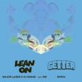 MAJOR LAZER & DJ SNAKE FT. MØ - Lean On (Getter Remix)