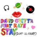 David Guetta - Stay (Don't Go Away) [feat. Raye]