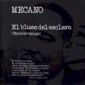 Mecano - El blues del esclavo (versión tango)