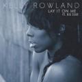 Kelly Rowland - Lay It on Me (radio edit)