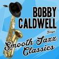 Bobby Caldwell - My Flame