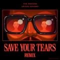 SAVE YOUR TEARS - Save Your Tears