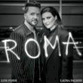 Luis Fonsi, Laura Pausini - Roma