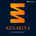 Pritam & Arijit Singh & Amitabh Bhattacharya - Kesariya - Lost Frequencies Remix