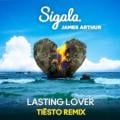 Sigala - Lasting Lover - Tiësto Remix