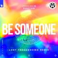 Joachim Pastor,EKE,Lost Frequencies - Be Someone (Lost Frequencies remix)