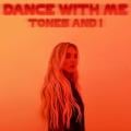 Tones and I - Dance with Me