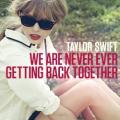 Taylor Swift - We Are Never Ever Getting Back Together