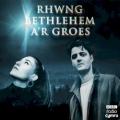 Mared a Rhys Gwynfor - Rhwng Bethlehem a’r Groes