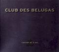 Club des Belugas - Caviar at 3 A.M.