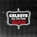 CELESTE - Stop This Flame