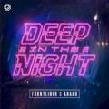 Frontliner & Adaro - Deep in the Night (extended mix)