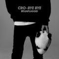 Cro - Bye Bye