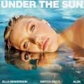 Ella Henderson x Switch Disco x Alok - Under the Sun