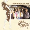 HOT CHOCOLATE - Girl Crazy