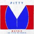 Pitty - Me Adora