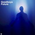 GOODBOYS - Future